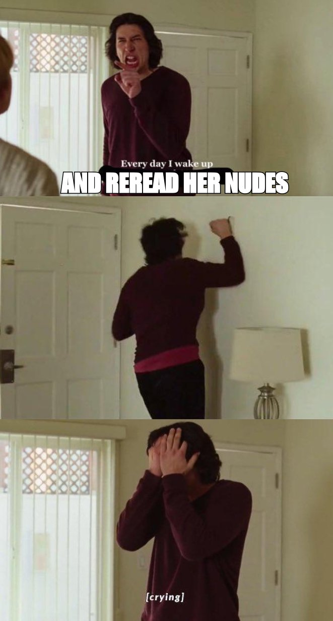 Every day I wake up meme: 'and reread her nudes'