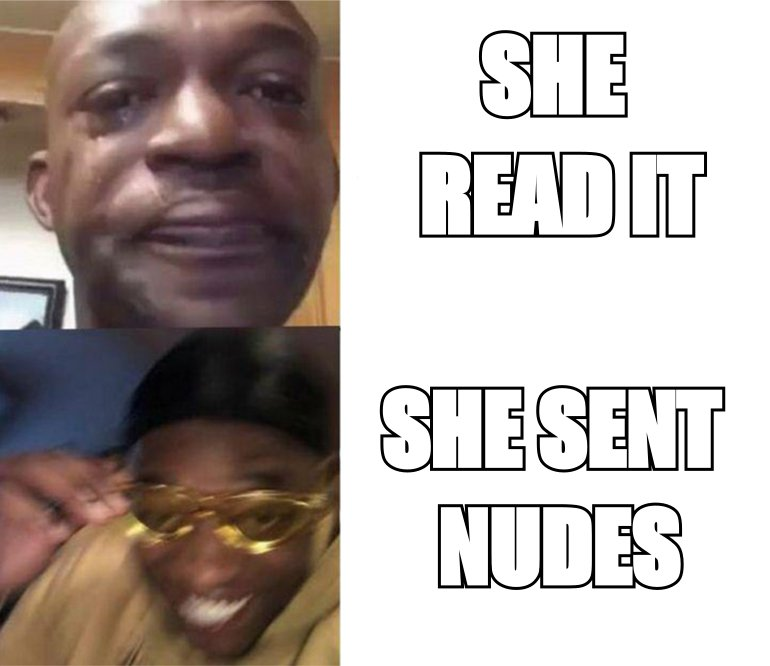 Crying then laughing meme: crying at 'she read it', laughing at 'she sent nudes'