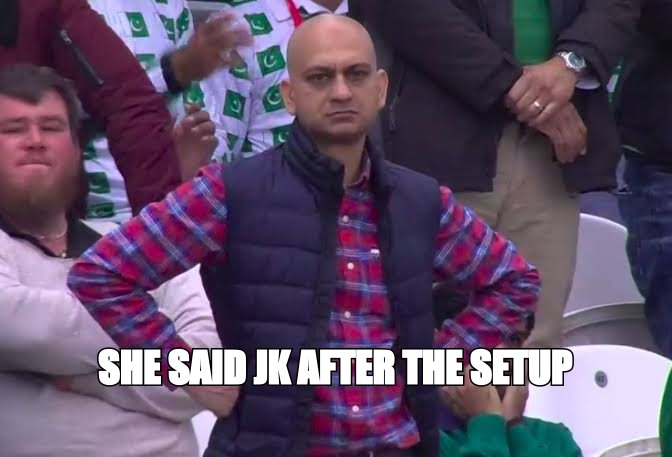 Disappointed man meme: 'she said jk after the setup'