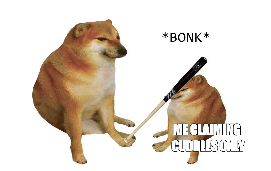 Doge bonk meme: 'me claiming cuddles only'