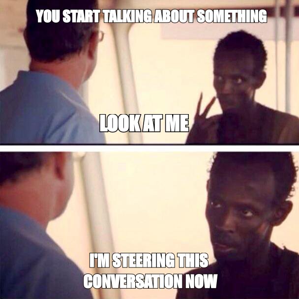 Captain Phillips meme: 'I'm steering this conversation now'