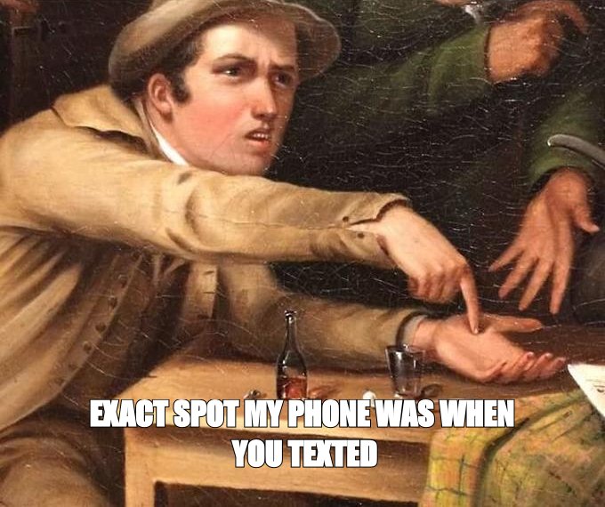 Angry man pointing at hand meme: 'the exact spot my phone was when you texted'