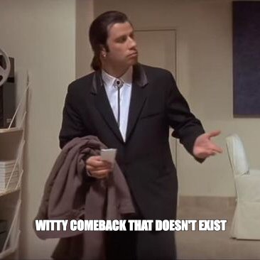 Confused Travolta meme: 'witty comeback that doesn't exist'