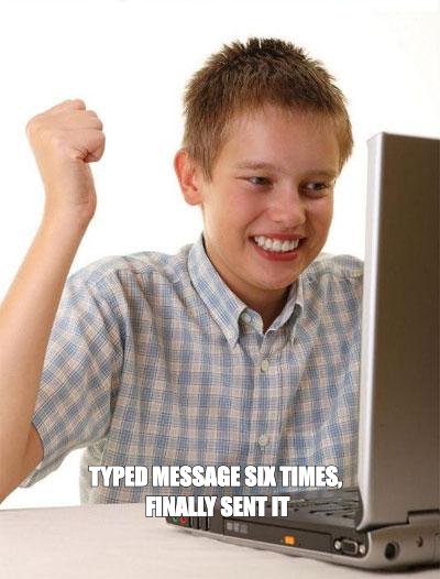 First day on the internet kid meme: 'typed message six times, finally sent it'