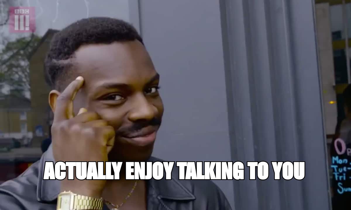 Eddie Murphy thinking meme: 'actually enjoy talking to you'