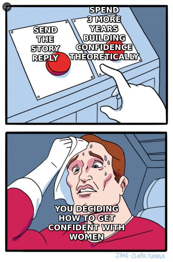 Sweating guy choosing between sending the story reply and spending three more years building confidence theoretically