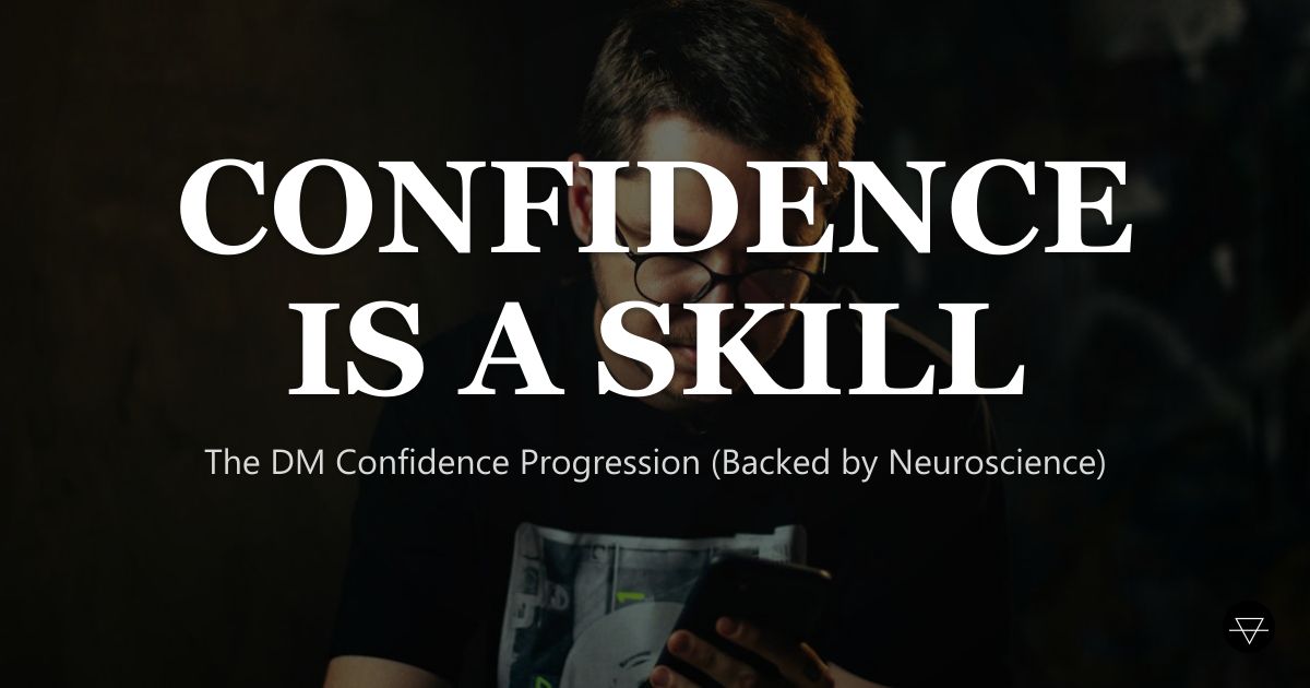 How to Be More Confident With Women (DM Edition)