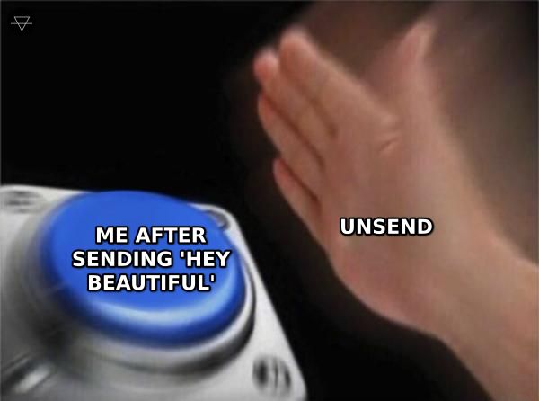 Sweating guy slamming the unsend button after sending hey beautiful as his instagram dm opener