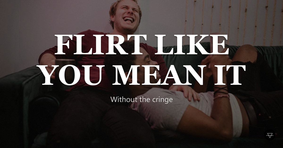 How to Flirt With Your Girlfriend (Without Being Cringe)