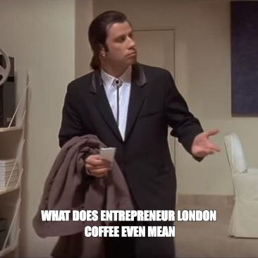 Confused Travolta meme about a bio that says entrepreneur, London and coffee