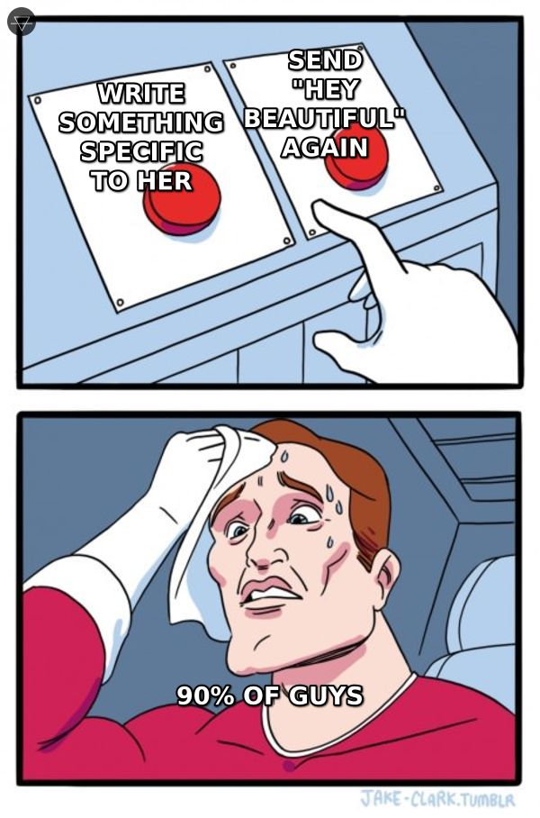 Two buttons meme showing 90 percent of guys choosing hey beautiful over writing something specific as their instagram dm opener