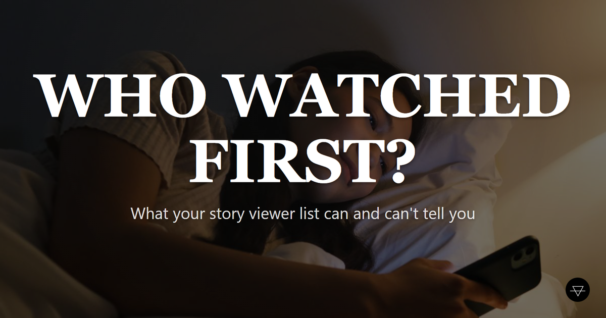 Instagram Story Viewers Order: What the List Can and Can't Tell You