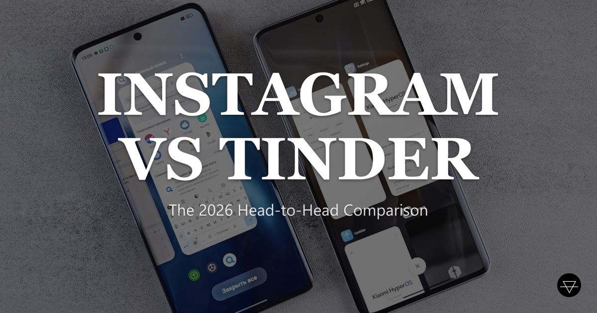 Instagram vs Tinder for Dating (2026 Comparison)