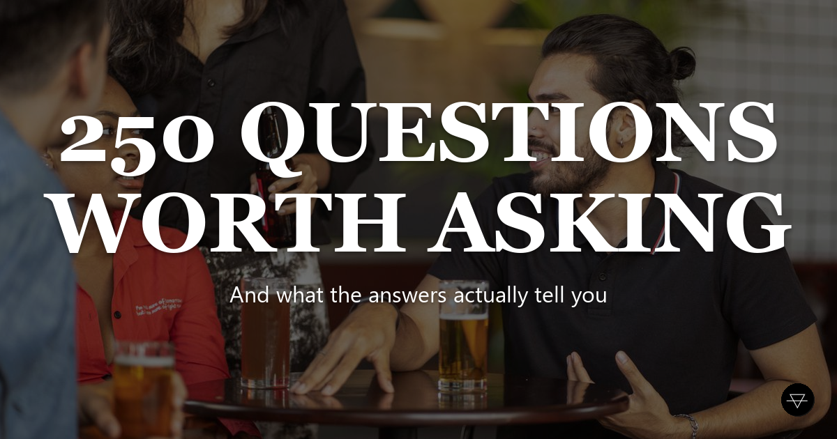 250 Questions to Get to Know Someone, Not Interview Them